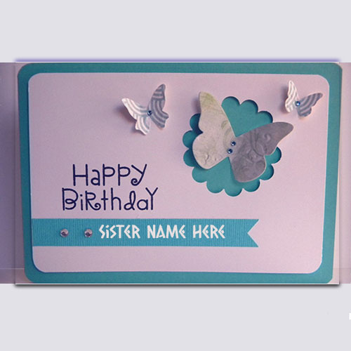Personalized Your Sister Name On Happy Birthday eCard Online